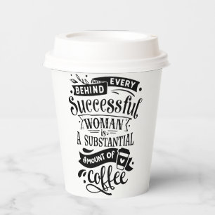Vasos De Papel Detrás De Cada Mujer Exitosa Está El Café