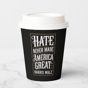 Vasos De Papel El odio nunca hizo grande a América Kamala Harris