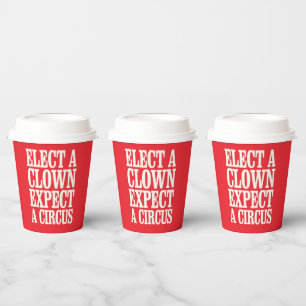 Vasos De Papel Elige un payaso espera un circo Anti Trump Polític
