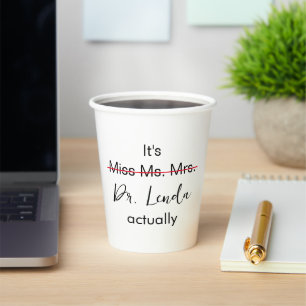 Vasos De Papel En realidad, es la Srta. Dr. Graduación de Phd