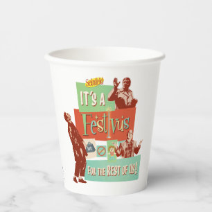 Vasos De Papel Es un Festivus para el resto de nosotros