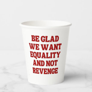 Vasos De Papel Estemos contentos de que queremos igualdad y no ve