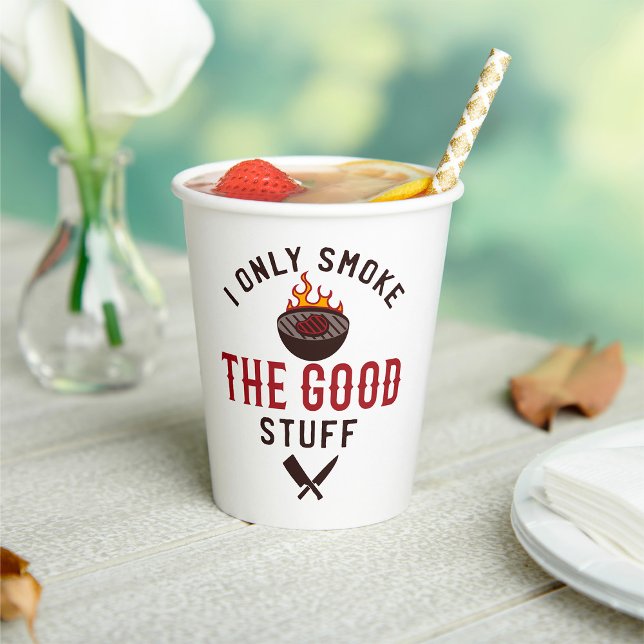 Vasos De Papel Funny BBQ Quote I Only Smoke The Good Stuff (Subido por el creador)