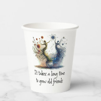 Vasos De Papel Hace falta mucho tiempo para crecer viejos amigos