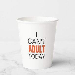 Vasos De Papel Hoy no puedo ser adulto