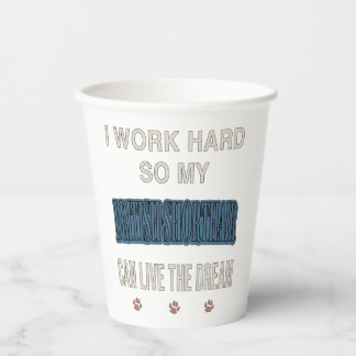 Vasos De Papel I Work Hard So My British Shorthair Can Live Dream
