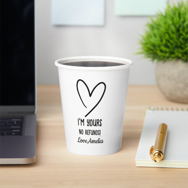 Vasos De Papel I'm Yours No Refunds Valentine's Day Gift (in situ)