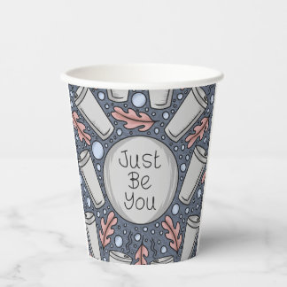 Vasos De Papel Just be you- hand drawn illustration 