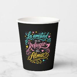 Vasos De Papel La amistad es el refugio del alma