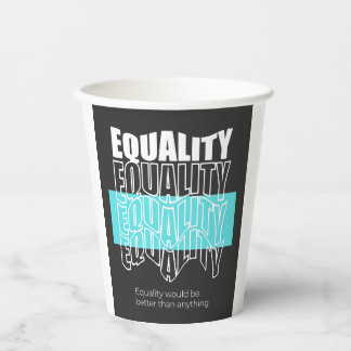 Vasos De Papel La Igualdad Sería Mejor Que Cualquier Tipografía M