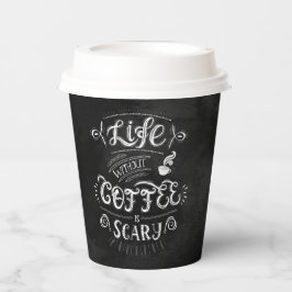 Vasos De Papel La vida sin café es aterradora | Coffee Quote