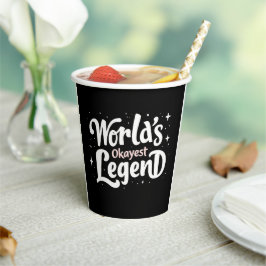 Vasos De Papel Leyenda Okayest del mundo - Cita divertida