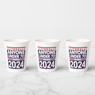 Vasos De Papel Literalmente Cualquier Otra Persona 2024 President