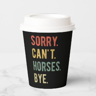 Vasos De Papel Lo siento, no puedo decir adiós a los caballos II