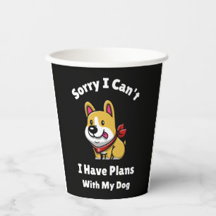 Vasos De Papel Lo siento, no puedo, tengo planes con mi perro