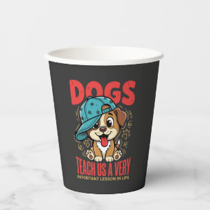 Vasos De Papel Los perros nos enseñan importantes lecciones de vi
