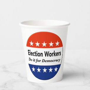 Vasos De Papel Los trabajadores electorales lo hacen por la democ