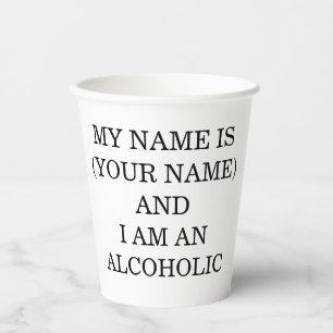 Vasos De Papel Mi nombre es... Y soy alcohólico