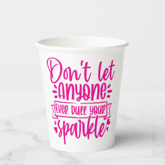 Vasos De Papel No Dejes que Nadie Emborrone Tu Brillo - Inspirado