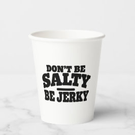 Vasos De Papel No seas salado, sé cecina divertido