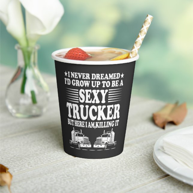 Vasos De Papel Nunca Soñé Que Yo Crecería Para Ser Un Camionero S (in situ)