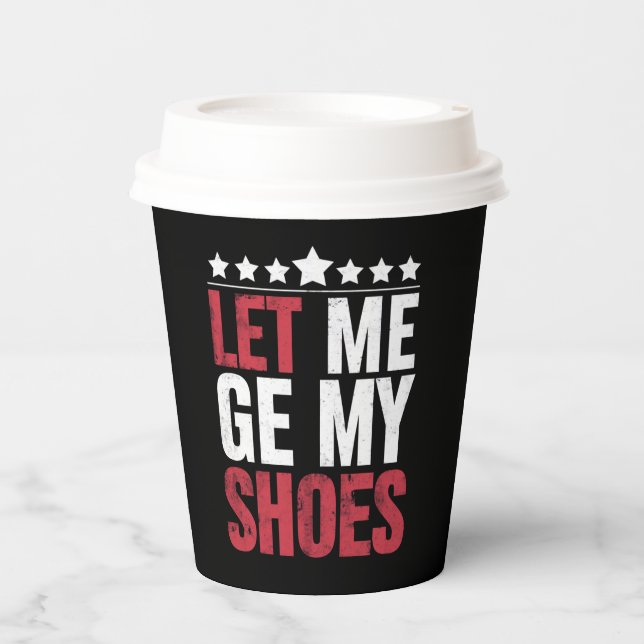 Vasos De Papel Permítanme que me ponga los zapatos a decir una cu (Anverso)