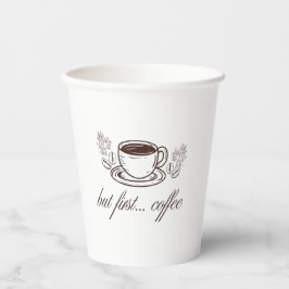 Vasos De Papel Pero primero...café -cita divertida de café