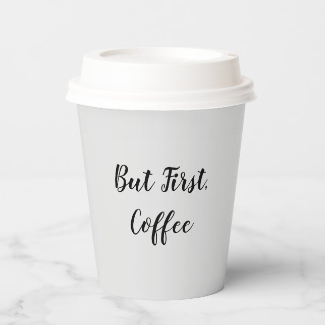 Vasos De Papel Pero primero, el café en blanco (Anverso)