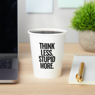 Vasos De Papel Personalizado gracioso texto piensa menos estúpido