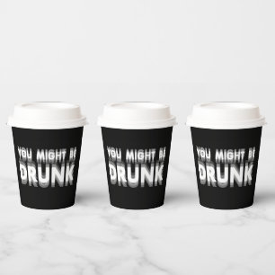 Vasos De Papel Podría Estar Borracho, Humor De Beber Gracioso
