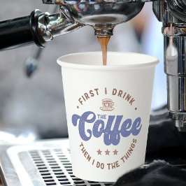 Vasos De Papel Primero Bebo El Café Sarcástico Cita Graciosa