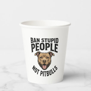 Vasos De Papel Prohibir a las personas estúpidas, no a los Pitbul