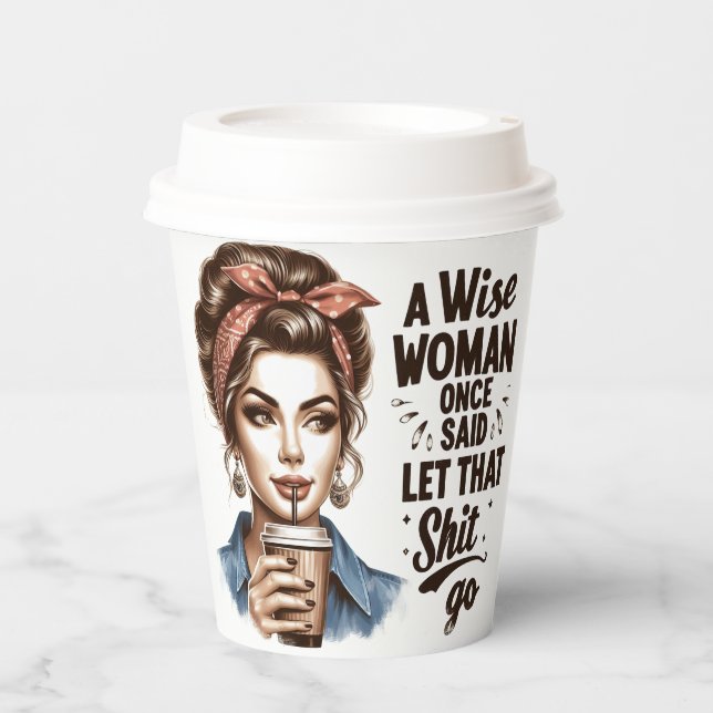 Vasos De Papel Retro Paper Cup - Una Mujer Sabia Dijo Una Vez (Anverso)