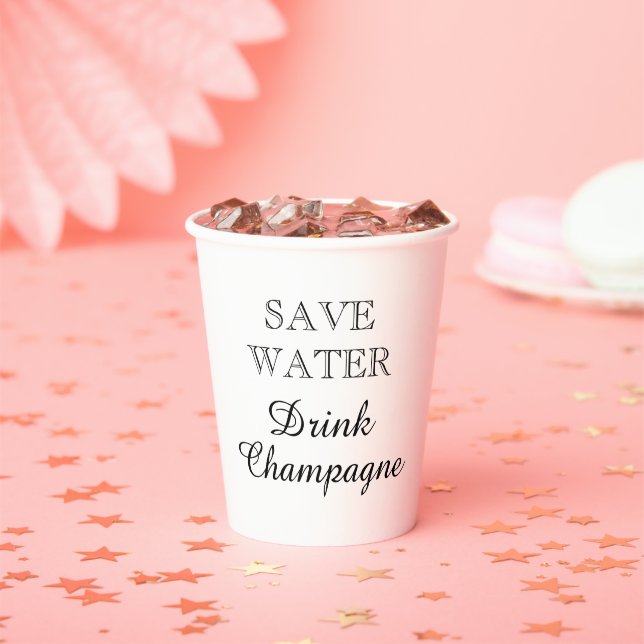 Vasos De Papel Save Water Drink Champagne personalizado divertido (in situ)
