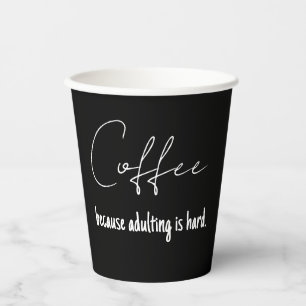 Vasos De Papel Simple Black Coffee, Because Adulting is Hard