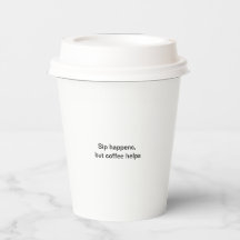 Sip ocurre, pero el café ayuda a la taza de papel