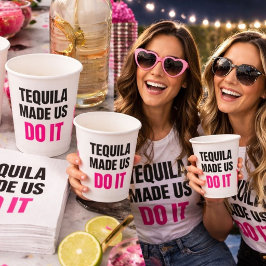 Vasos De Papel Tequila Made Us Do It | Bride Squad Drinking