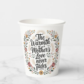 Vasos De Papel The Warmth Of A Mother's Love Never Fades