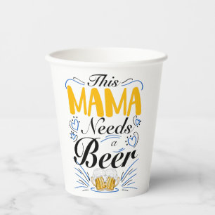 Vasos De Papel This Mama Needs a Beer