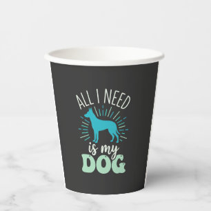 Vasos De Papel Todo lo que necesito es mi amante de perros
