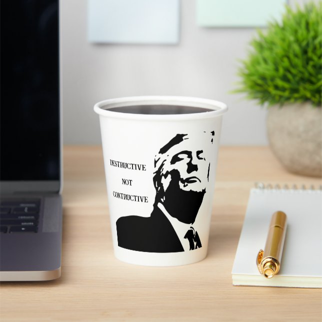 Vasos De Papel Trump/Destructive Not Constructive Paper Cup (in situ)
