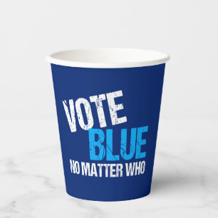 Vasos De Papel Votar azul sin importar quién sea el Fiesta demócr