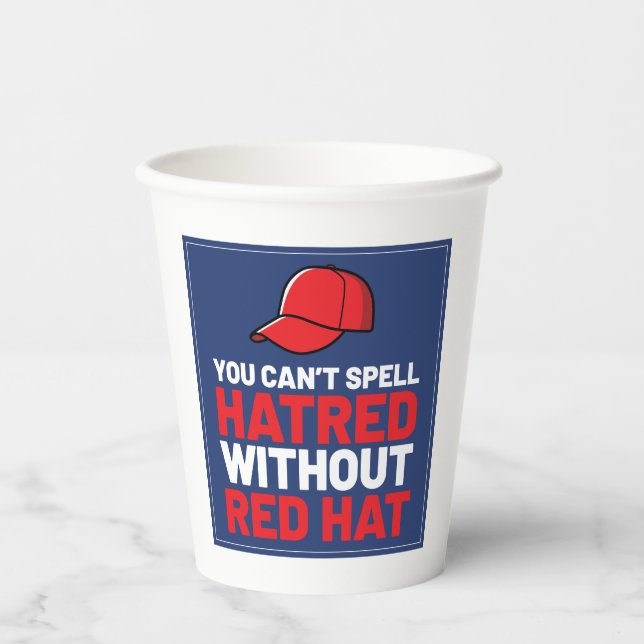 Vasos De Papel You Can't Spell Hatred Without Red Hat (Anverso)