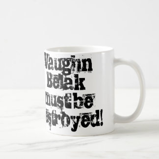 Vaughn Belak debe ser taza destruida