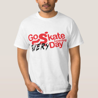 vaya a andar en monopatín "cada" camiseta del día