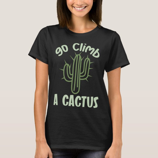 Ve a Subir un Cactus Camiseta Divertida para Amant (Anverso)