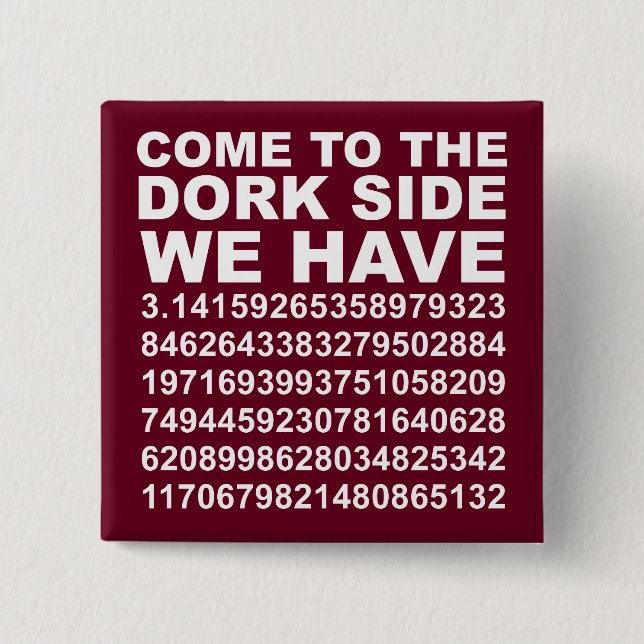 Ven Al Lado Oscuro De Los Frikis Tenemos Botón Pi  (Anverso)