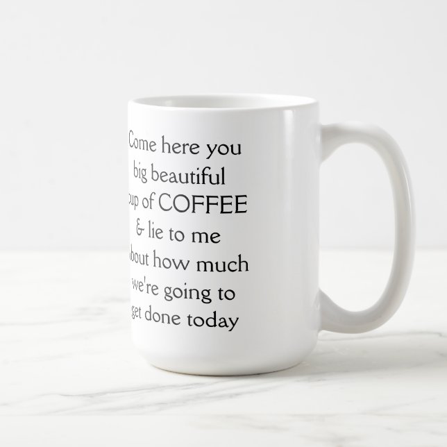 Ven aquí tu gran y hermosa taza de CAFÉ (Derecha)