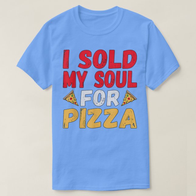 VENDÍ MI ALMA PARA PIZZA EN CAMISA  (Diseño del anverso)