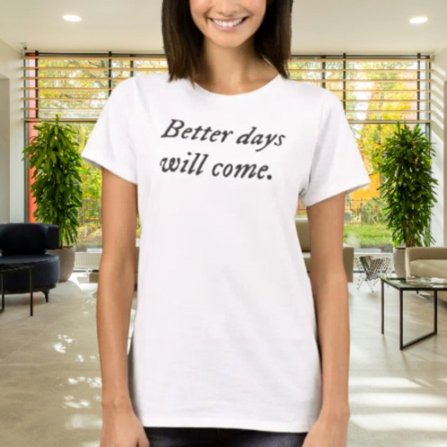 Vendrán Mejores Días.. Camiseta de Tipografía (Subido por el creador)